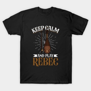 Keep Calm and play Rebec T-Shirt